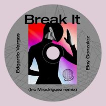 Eloy Gonzalez & Edgardo Vargas – Break It