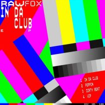 Rawfox – In Da Club EP