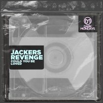 Jackers Revenge – Could You Be Loved