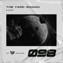 The Yard Woman – Lunatic