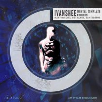 Ivanshee – Mental Template Remixes