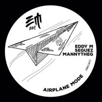Eddy M, Seguez & MannytheG – Airplane Mode