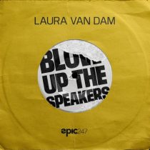 Laura van Dam – Blow Up The Speakers