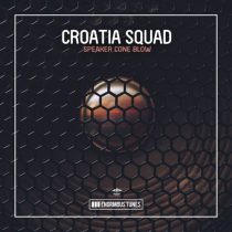 Croatia Squad – Speaker Cone Blow