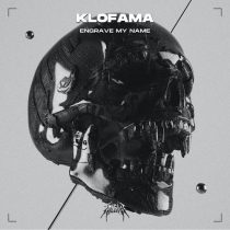 KLOFAMA – ENGRAVE MY NAME