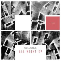 DJ Lutique – All Night EP