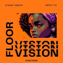 Stanny Abram – Needin’ You