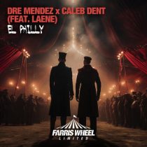 Dre Mendez & Caleb Dent – El Philly