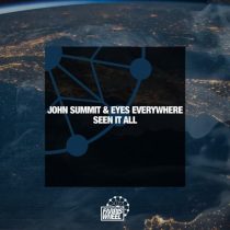 Eyes Everywhere & John Summit – Seen It All