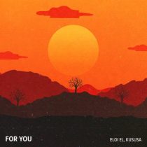 Kususa & Eloi El – For You