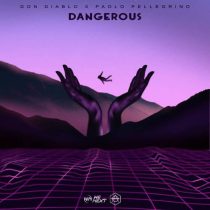 Don Diablo & Paolo Pellegrino – Dangerous (Club Mix)