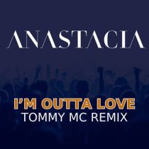 Anastacia – I’m Outta Love (Tommy Mc Extended Remix)