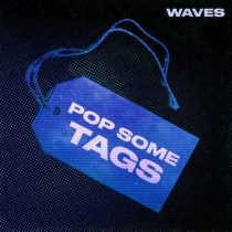 Waves – Pop Some Tags (Extended Mix)