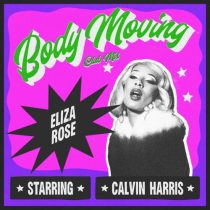 Calvin Harris & Eliza Rose – Body Moving (Club Mix)