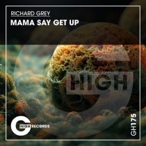 Richard Grey – Mama Say Get Up