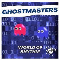 GhostMasters – World Of Rhythm