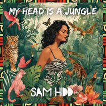 Sam Hidd – My Head Is a Jungle