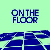 Terri-Anne & Rose Moncado – On The Floor