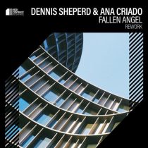 Dennis Sheperd & Ana Criado – Fallen Angel (Rework)