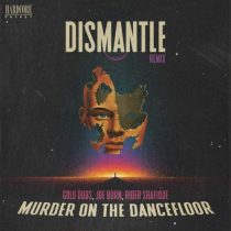 Rider Shafique, Dismantle, GOLD Dubs & Joe Burn – Murder On The Dancefloor (Dismantle Remix)