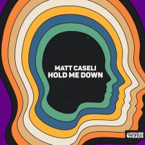 Matt Caseli – Hold Me Down (Extended Mix)