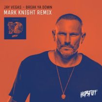 Jay Vegas – Break Ya Down (Mark Knight Remix)