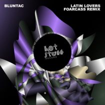 Bluntac – Latin Lovers (FoarCass Remix)
