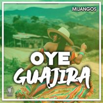 Mijangos – Oye Guajira