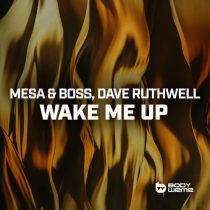 Dave Ruthwell & Mesa & Boss – Wake Me Up