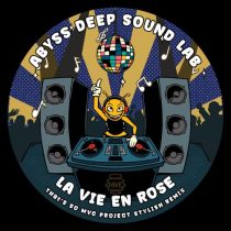 Abyss Deep Sound Lab – La Vie En Rose (That’s So MVC Project Stylish Remix)