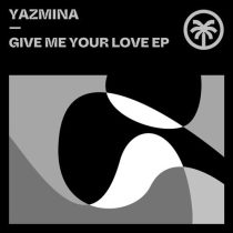Yazmina – Give Me Your Love EP