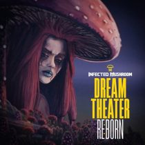 Infected Mushroom – Dream Theater REBORN