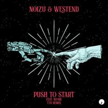 T78, Westend, Noizu & No/Me – Push To Start – T78 Remix