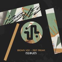 Brown Vox – Drip Dream