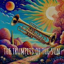DJ Jarell – The Trumpets Of The Sun