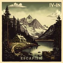 IV-IN – Escapism