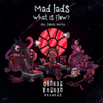 Mad Lads – What Is Flow?