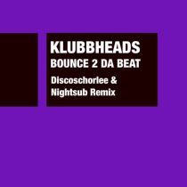 Klubbheads, Nightsub & Discoschorlee – Bounce 2 Da Beat (Discoschorlee & Nightsub Remix)