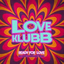 Richard Earnshaw & Love Klubb – Ready For Love