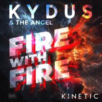 The Angel & Kydus – Fire With Fire