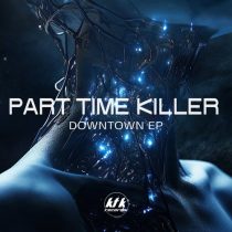 Part Time Killer – Downtown