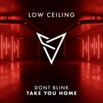 DONT BLINK – TAKE YOU HOME