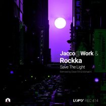 Jacco@Work & Rockka – Save the Light (Remixes)
