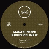 Masaki Morii – Groove With Dub EP