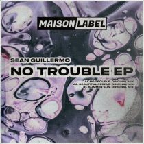 Sean Guillermo – No Trouble EP