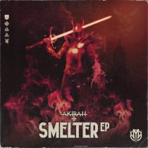 AKIRAH – Smelter EP