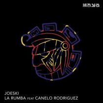 Joeski & Canelo Rodriguez – La Rumba (Original)