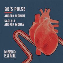 Angelo Ferreri & Karl8 & Andrea Monta – 90’s Pulse