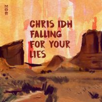 Chris IDH – Falling for your lies