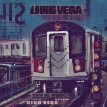 Louie Vega & Nico Vega – How He Works feat. Nico Vega (Remixes)